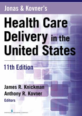 Jonas and Kovner's Health Care Delivery in the United States, 11th Edition