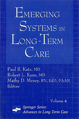 Emerging Systems in Long-Term Care (Advances in Long-Term Care)