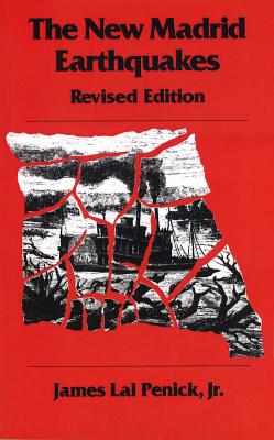 The New Madrid Earthquakes, Revised Edition (Volume 1)