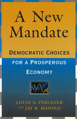 A New Mandate: Democratic Choices for a Prosperous Economy