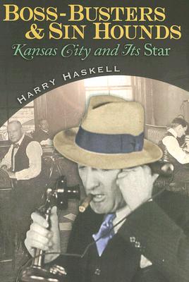 Boss-Busters & Sin-Hounds: Kansas City and It's Star