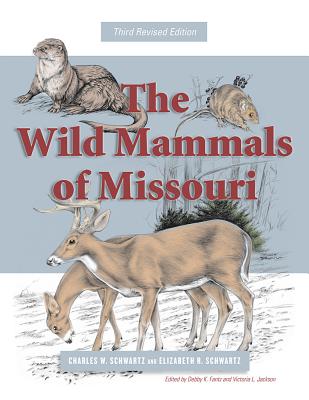 The Wild Mammals of Missouri: Third Revised Edition (Volume 1)