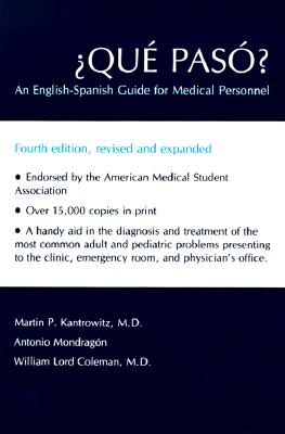 ¿Qué Pasó?: An English-Spanish Guide for Medical Personnel Image for ¿Qué Pasó?: An English-Spanish Guide for Medical Personnel