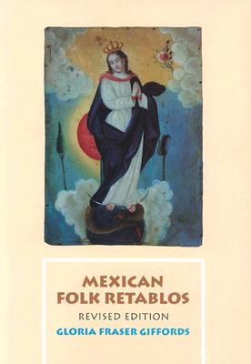 Mexican Folk Retablos (Revised Edition)