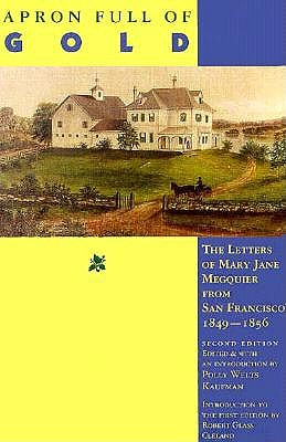 Apron Full of Gold: The Letters of Mary Jane Megquier from San Francisco, 1849-1856