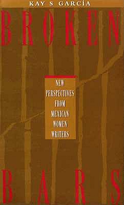 Broken Bars: New Perspectives from Mexican Women Writers