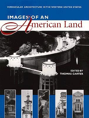 Image for Images of an American Land: Vernacular Architecture in the Western United States