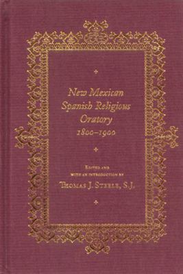 Image for New Mexican Spanish Religious Oratory, 1800-1900 New Mexican Spanish Religious Oratory, 1800-1900