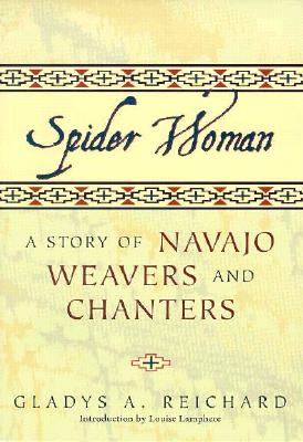 Spider Woman: A Story of Navajo Weavers and Chanters