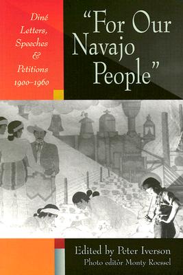 For Our Navajo People: Din Letters, Speeches, and Petitions, 1900-1960