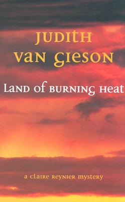 Land of Burning Heat: A Claire Reynier Mystery