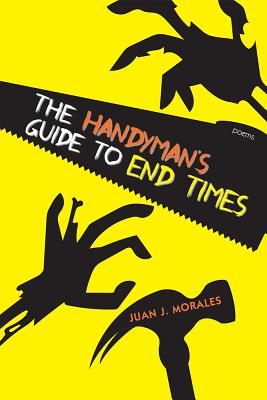 The Handyman's Guide to End Times: Poems (Mary Burritt Christiansen Poetry Series)