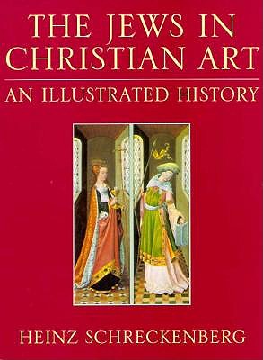 The Jews in Christian Art: An Illustrated History
