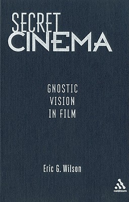 Secret Cinema: Gnostic Vision in Film