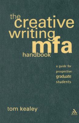 Image for The Creative Writing MFA Handbook: A Guide for Prospective Graduate Students