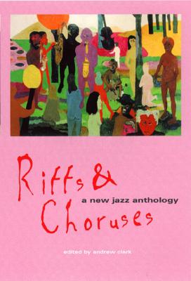 Riffs & Choruses: A New Jazz Anthology (Bayou)