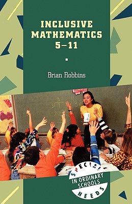Inclusive Mathematics 5-11 (Special Needs in Ordinary Schools S)