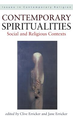 Contemporary Spiritualities: Social and Religious Contexts (Issues in Contemporary Religion)