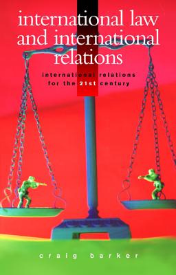International Law and International Relations (International Relations for the 21st Century)