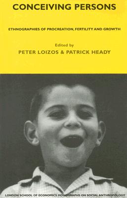 Conceiving Persons: Ethnographies of Procreation, Fertility and Growth (London School of Economics Monographs on Social Anthropology Series)