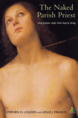 The Naked Parish Priest: What Priests Really Think They're Doing