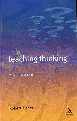 Teaching Thinking : Philosophical Enquiry in the Classroom