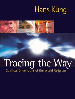 Tracing the Way : Spiritual Dimensions of the World Religions