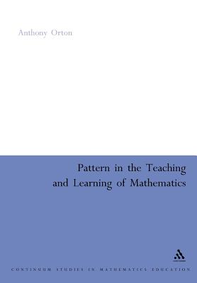Pattern in the Teaching and Learning of Mathematics (Continuum Collection)