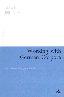 Working with German Corpora: with a foreword by John Sinclair