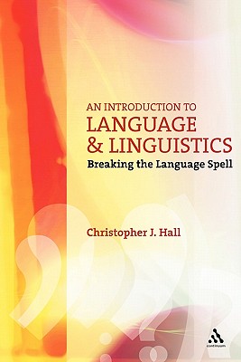 Image for An Introduction to Language and Linguistics: Breaking the Language Spell (Open Linguistics) An Introduction to Language and Linguistics: Breaking the Language Spell (Open Linguistics)