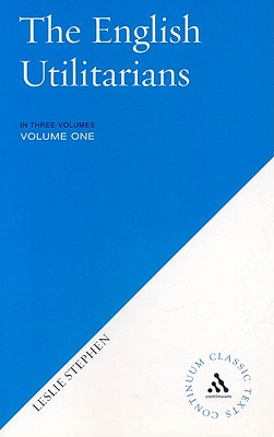 The English Utilitarians (Continuum Classic Texts)