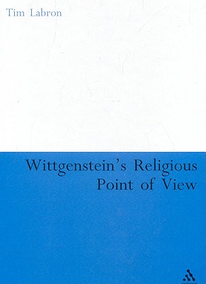 Image for Wittgenstein's Religious Point of View (Continuum Studies in British Philosophy)