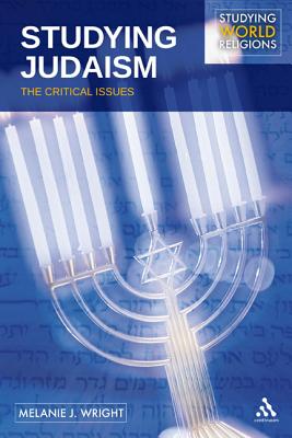 Studying Judaism: The Critical Issues (Studying World Religions)