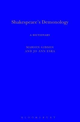 Shakespeare's Demonology: A Dictionary (Arden Shakespeare Dictionaries)