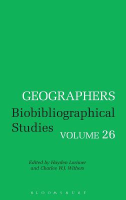 Geographers Volume 26: Biobibliographical Studies, Volume 26