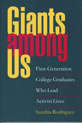 Giants Among Us: First-Generation College Graduates Who Lead Activist Lives [Vanderbilt Issues in Higher Education]