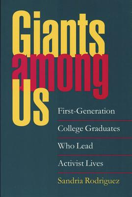 Giants Among Us: First-Generation College Graduates Who Lead Activist Lives (Vanderbilt Issues in Higher Education)