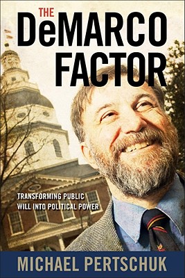 Image for The DeMarco Factor: Transforming Public Will into Political Power