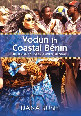 Vodun in Coastal Benin: Unfinished, Open-Ended, Global (Critical Investigations of the African Diaspora)