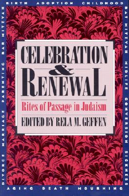 Celebration and Renewal: Rites of Passage in Judaism