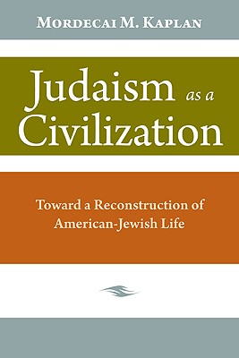 Judaism As a Civilization: Toward a Reconstruction of American-Jewish Life