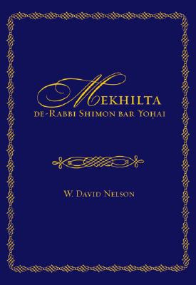 Mekhilta de-Rabbi Shimon bar Yohai (Edward E. Elson Classic)