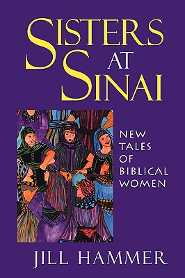 Sisters at Sinai: New Tales of Biblical Women