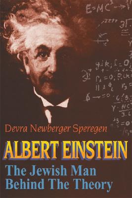 Albert Einstein: The Jewish Man Behind the Theory Image for Albert Einstein: The Jewish Man Behind the Theory