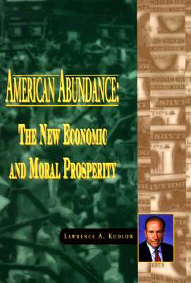 Image for American Abundance: The New Economic & Moral Prosperity