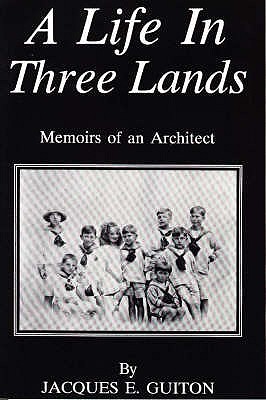 A Life in Three Lands : Memoirs of an Architect