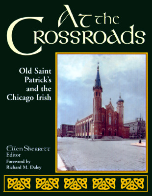 At the Crossroads: Old Saint Patrick and the Chicago Irish
