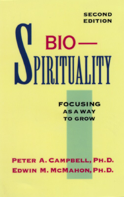 Bio-Spirituality: Focusing As a Way to Grow