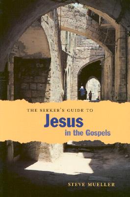 THE SEEKER'S GUIDE TO JESUS IN THE GOSPELS
