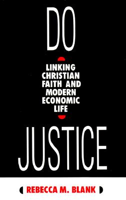 Do Justice: Linking Christian Faith and Modern Economic Life
